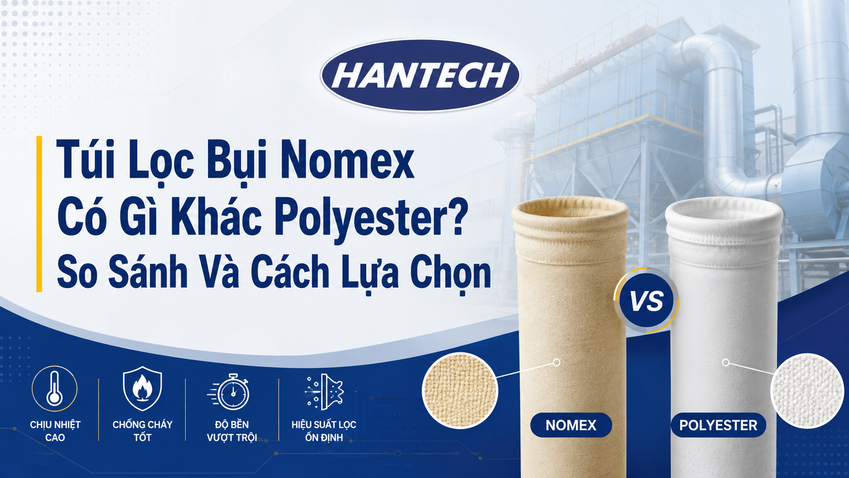 TÚI LỌC BỤI NOMEX CÓ GÌ KHÁC POLYESTER? SO SÁNH VÀ CÁCH LỰA CHỌN 5c9aeab3 a7f5 47ce a5a9 e186230f2a02